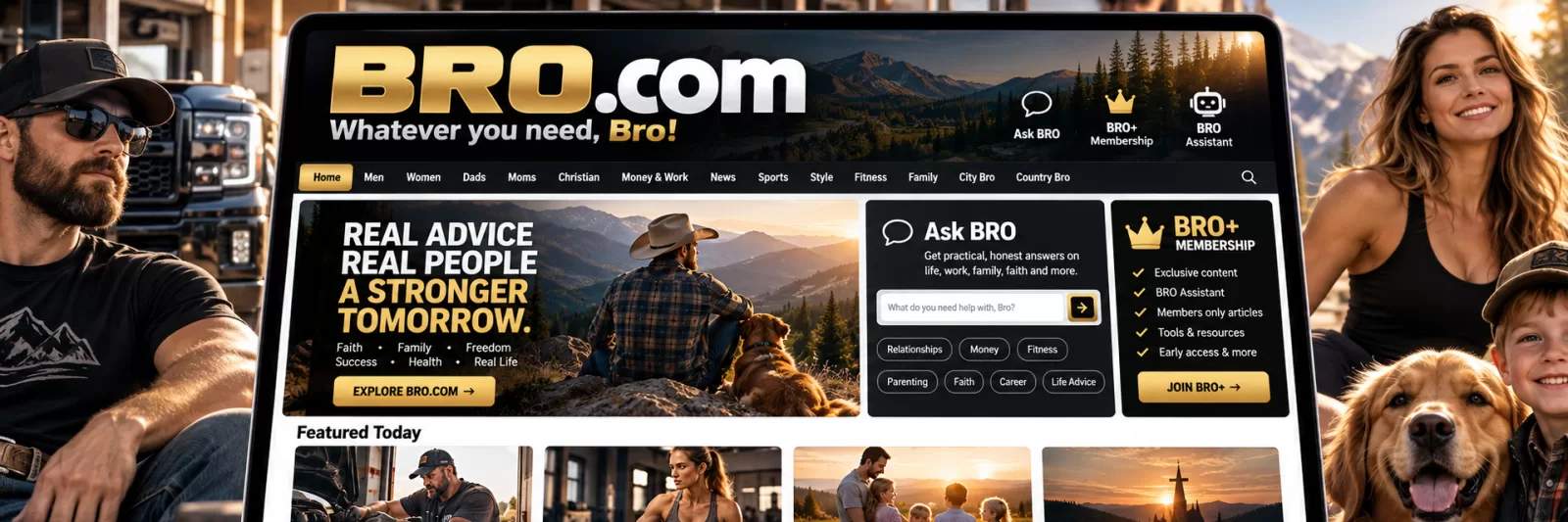 BRO.com — whatever you need, Bro. Real advice, real people.